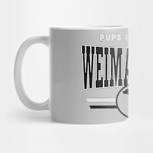 Weimaraners - Pups U Mug